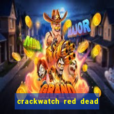 crackwatch red dead redemption 1